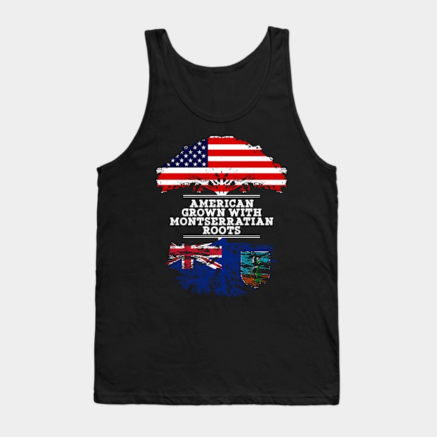 American Grown With Montserratian Roots - Gift for Montserratian From Montserrat Tank Top by Country Flags